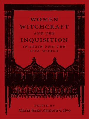 cover image of Women, Witchcraft, and the Inquisition in Spain and the New World